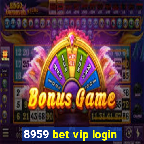 8959 bet vip login